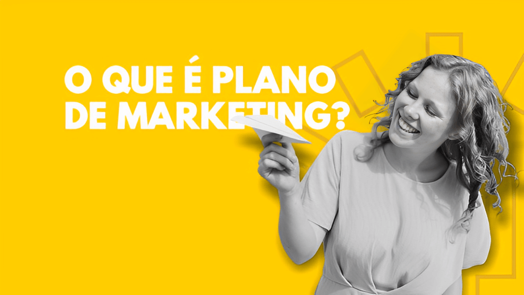 O que é Plano de Marketing